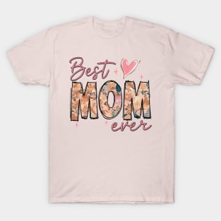 Best MOM ever! T-Shirt